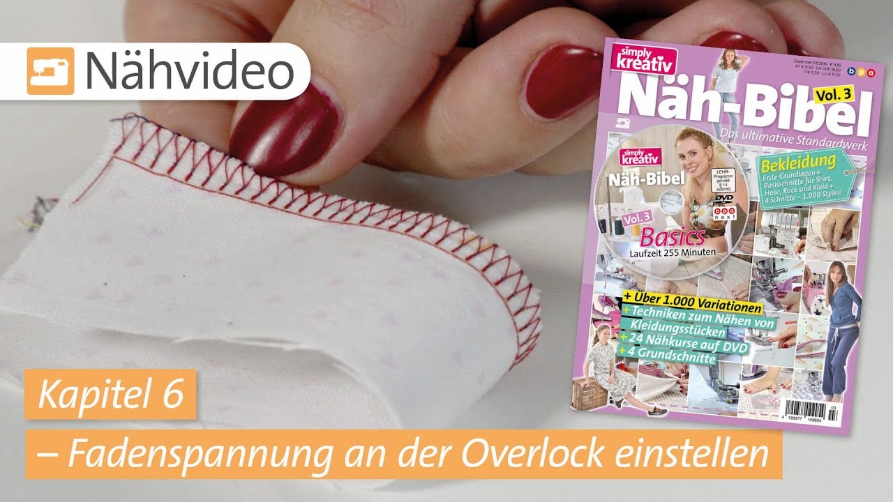 Nähvideo: Fadenspannung an der Overlock einstellen – Kapitel 6 (Näh-Bibel Vol. 3)