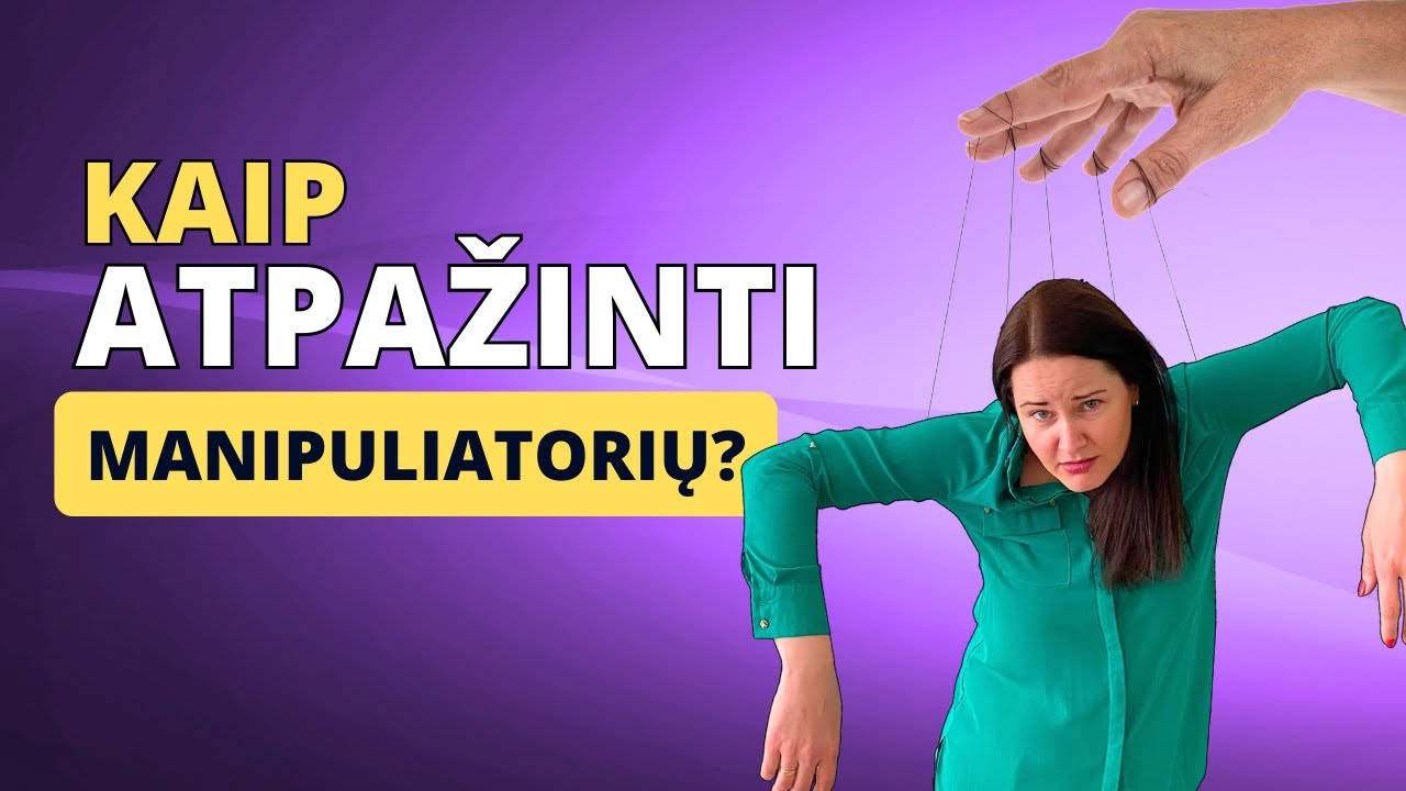 4 požymiai, kad JUMIS MANIPULIUOJAMA