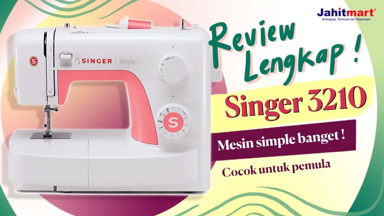 Review dan Tutorial Lengkap Mesin Jahit Portable SINGER 3210