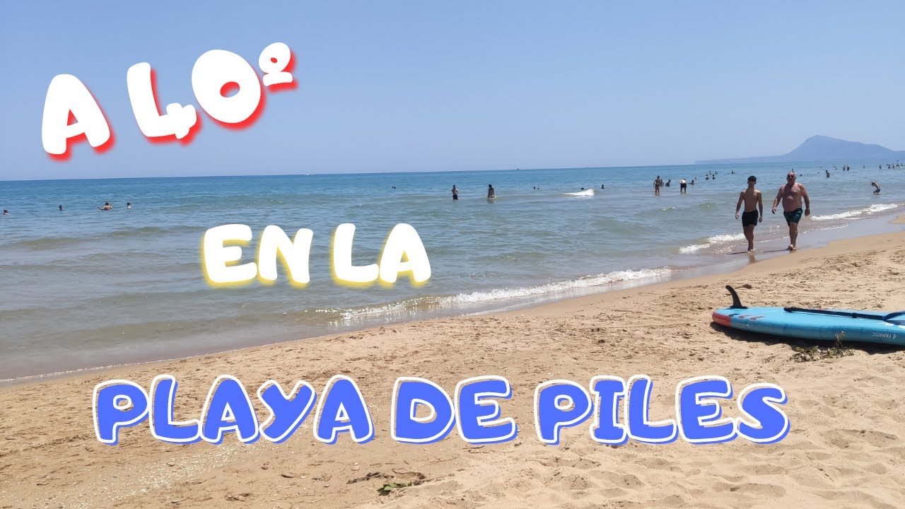 ESPAÑA// A 40º en la PLAYA DE PILES