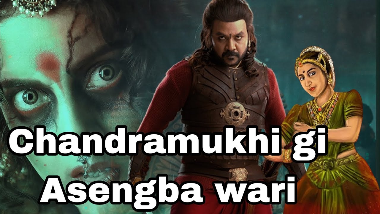 Chandramukhi gi asengba wari/RR Story 