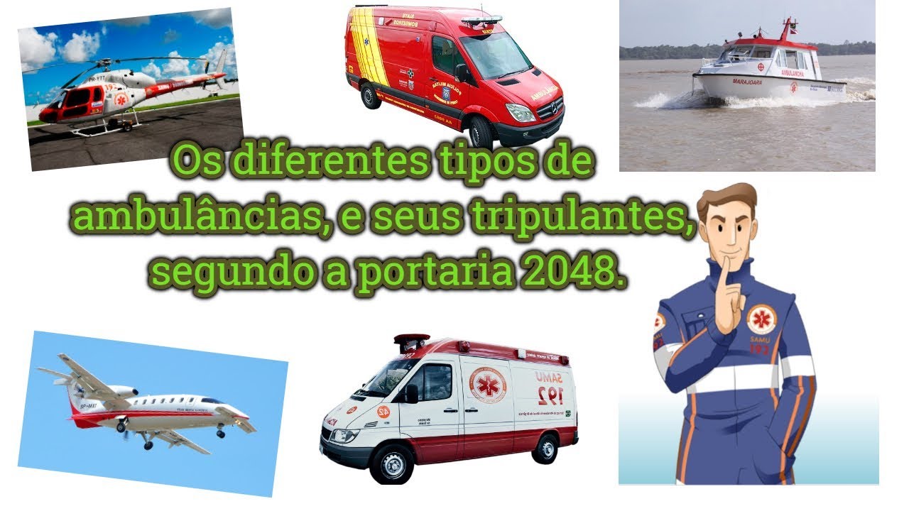 Os tipos de Ambulâncias, e seus tripulantes segundo a portaria 2048.