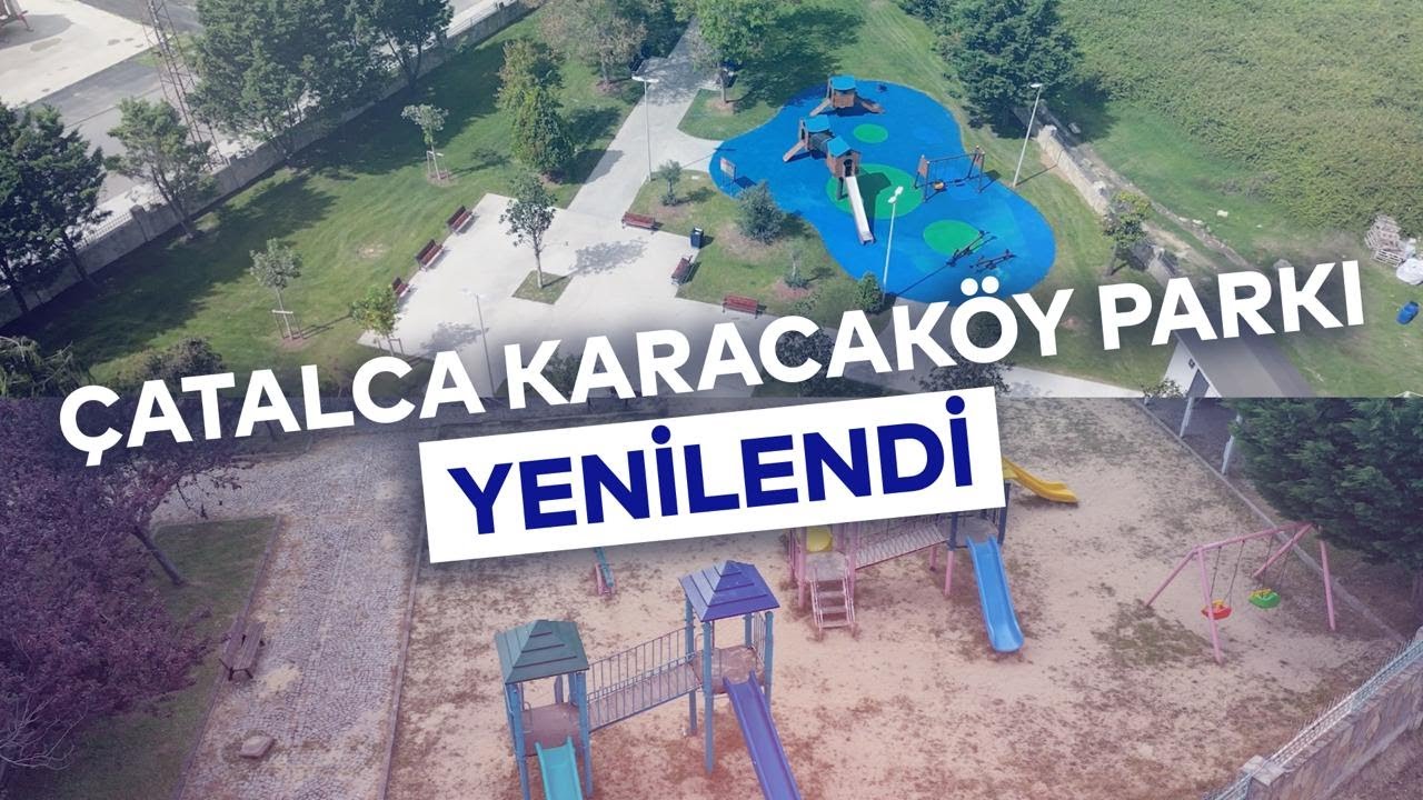ÇATALCA KARACAKÖY PARKI YENİLENDİ