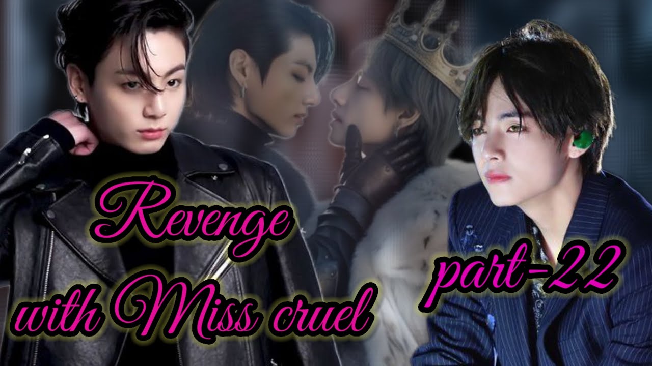 Revenge with Miss cruel 💔 || part 22 || taekook yoonmin love story