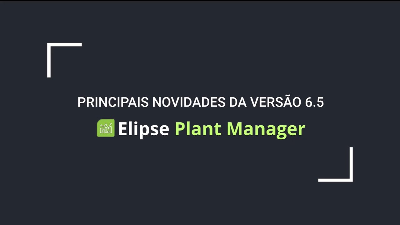 Novidades da versão 6.5 do Elipse Plant Manager