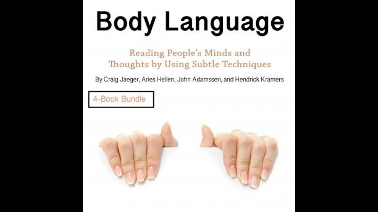 Body Language: Reading People’s Minds and Thoughts by Using Subtle Techniques - Aries Hellen