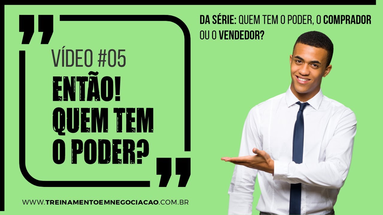 #05 - Então! Quem tem o Poder?