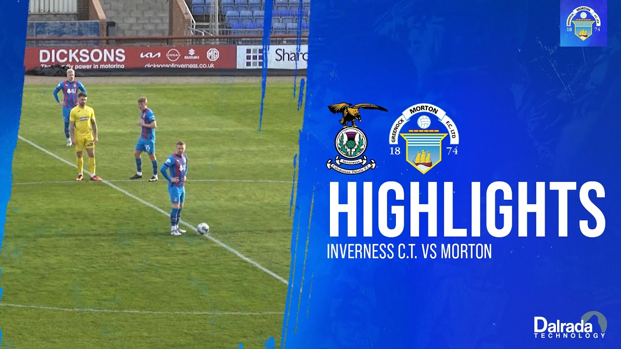 Inverness C.T. vs Greenock Morton | cinch Championship | Match Highlights