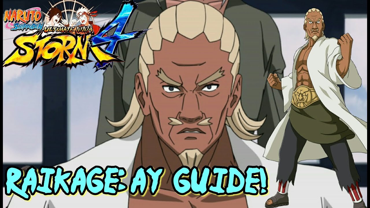 |Raikage Ay Tips/Overview| Naruto Ultimate Ninja Storm 4