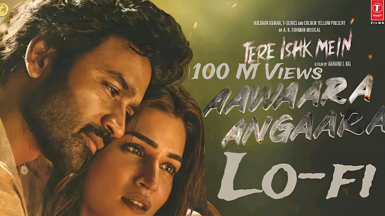 AAWAARA ANGAARA NEW SONG LO-FI TERE ISHK MEIN 