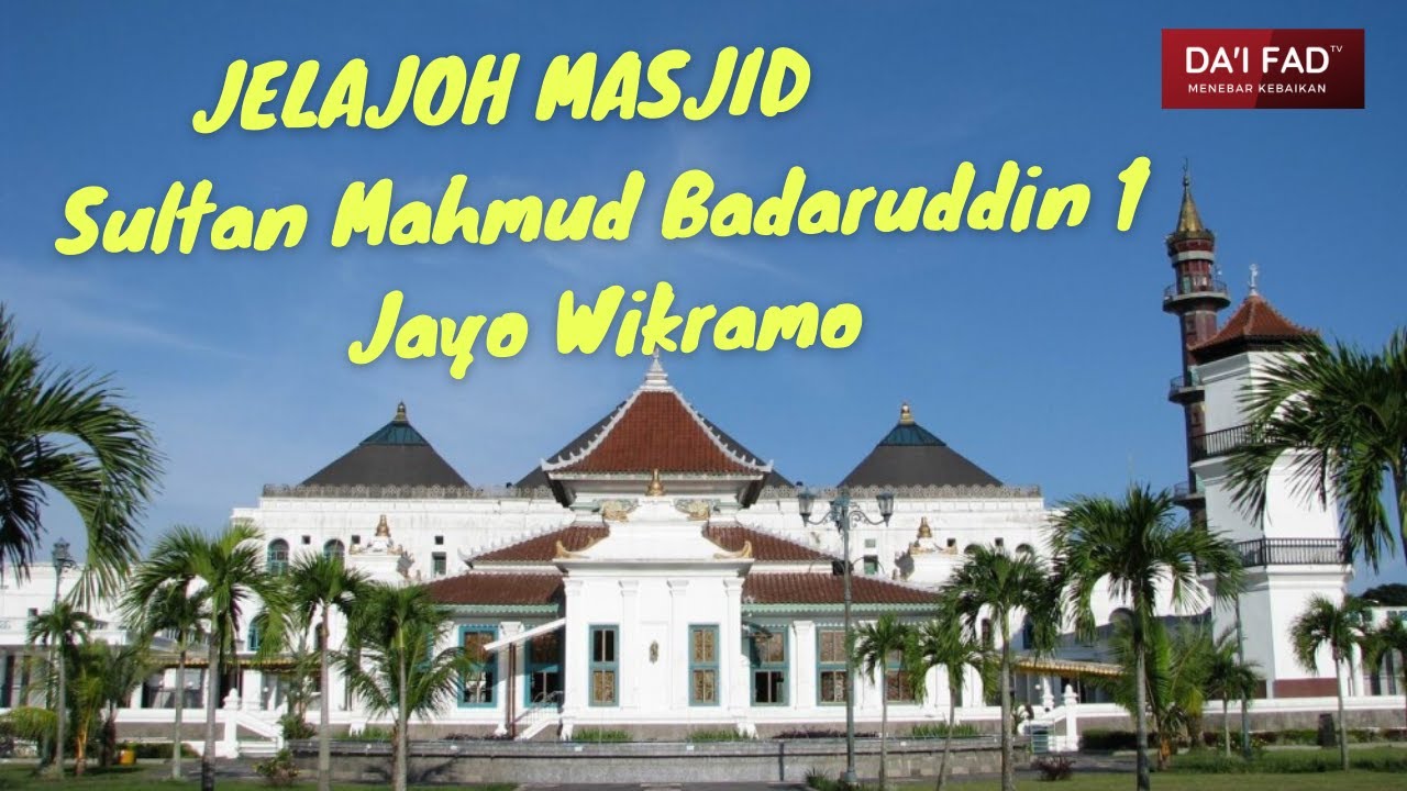 Jelajoh Masjid Sultan Mahmud Badaruddin Jayo Wikramo #masjidagungpalembang