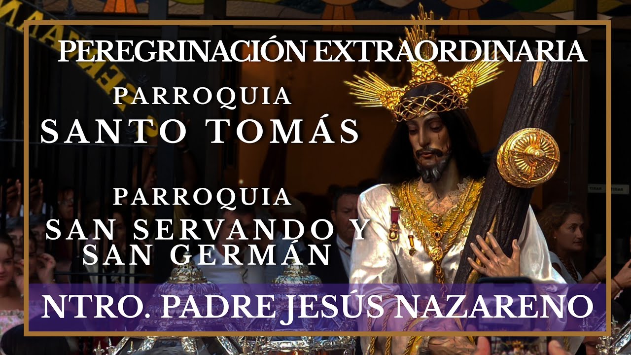 4K | PEREGRINACIÓN | NAZARENO DE SANTA MARÍA | PARROQUIA SAN SERVANDO Y SAN GERMÁN | CÁDIZ 2025 | 