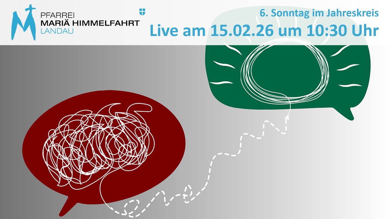 Gottesdienst am 15.02.2026 - 6. Sonntag im Jahreskreis