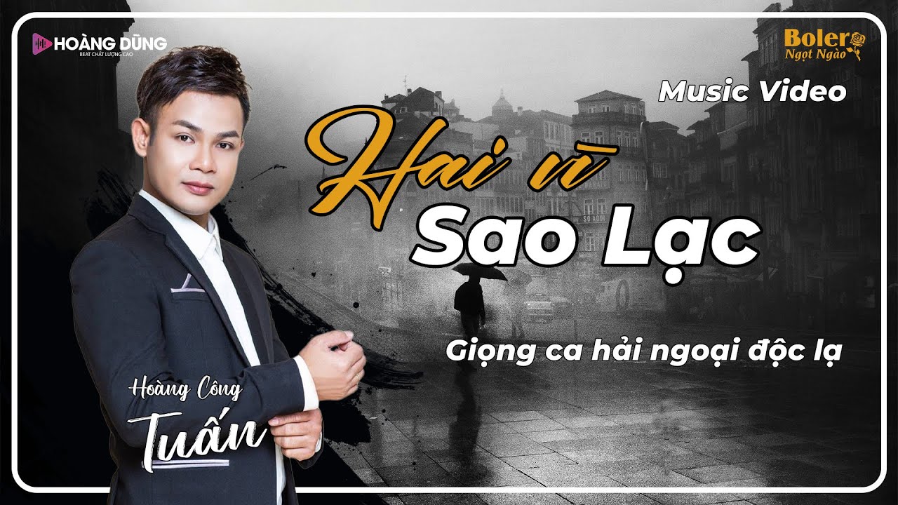 HAI VÌ SAO LẠC - HOÀNG CÔNG TUẤN Trình Bày / Giọng Ca Bolero Độc Lạ