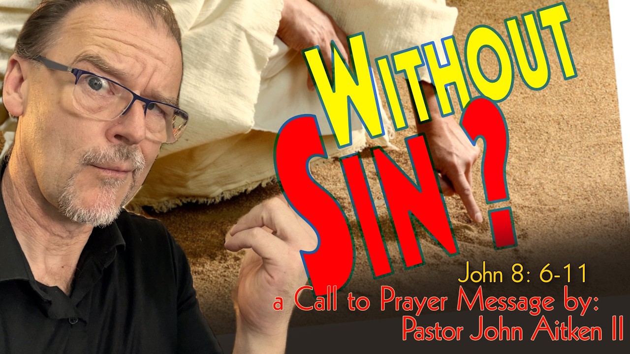 EP264 - WITHOUT SIN?  - Call to Prayer - John 8:6-11