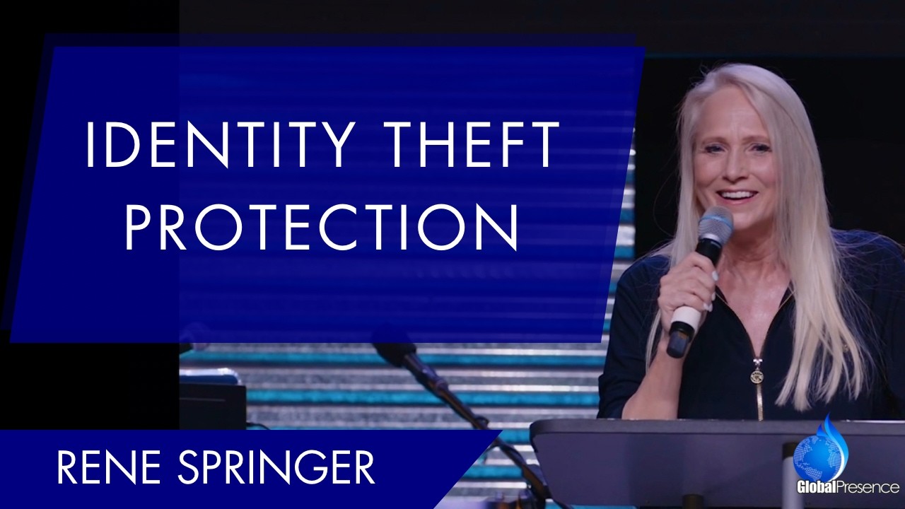 Identity Theft Protection | Foundations of Faith | Rene Springer | Global Presence