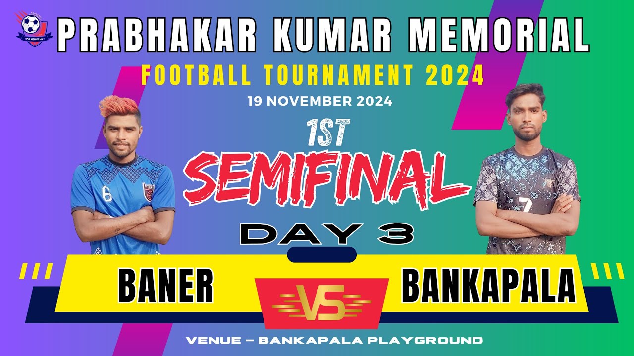 🔴Live Day 3 I 1st SEMI FINAL I BANER vs BANKAPALA I Prabhakar Kumar Memorial 2024 I Bankapala