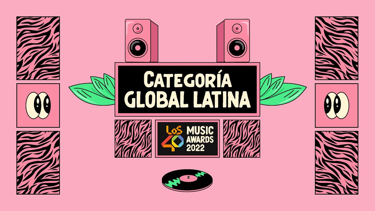 NOMINADOS a LOS40 MUSIC AWARDS 2022 Categoría Global Latina | LOS40