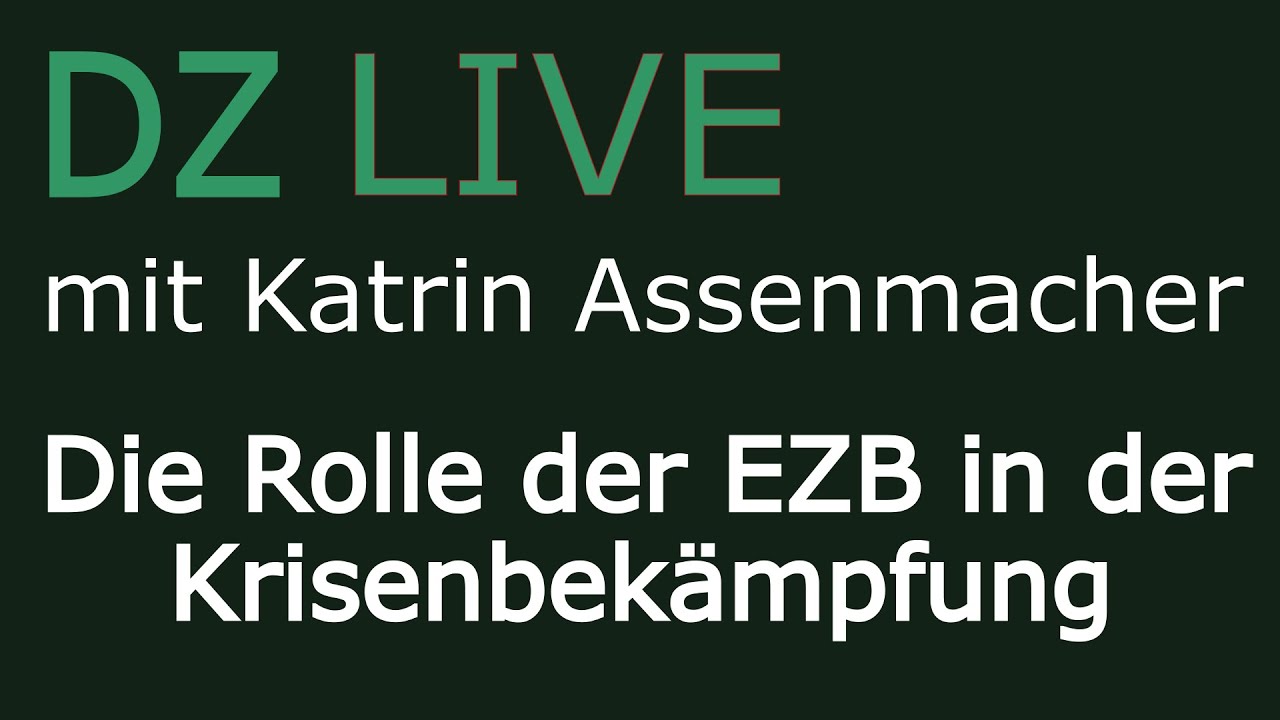 DZ Live #1 mit Katrin Assenmacher - Die Rolle der EZB in der Krisenbekämpfung