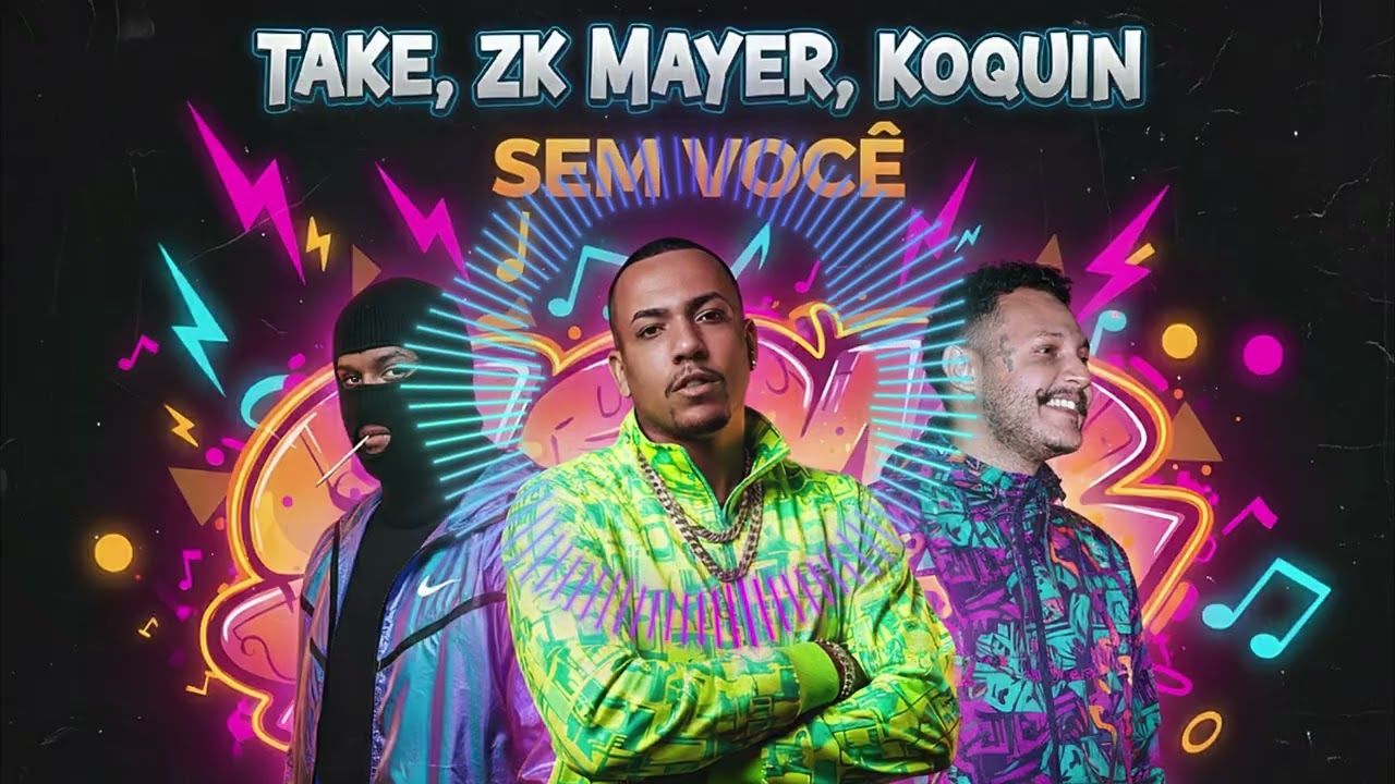 MC Take, ZK Mayer, Koquin  - Sem você