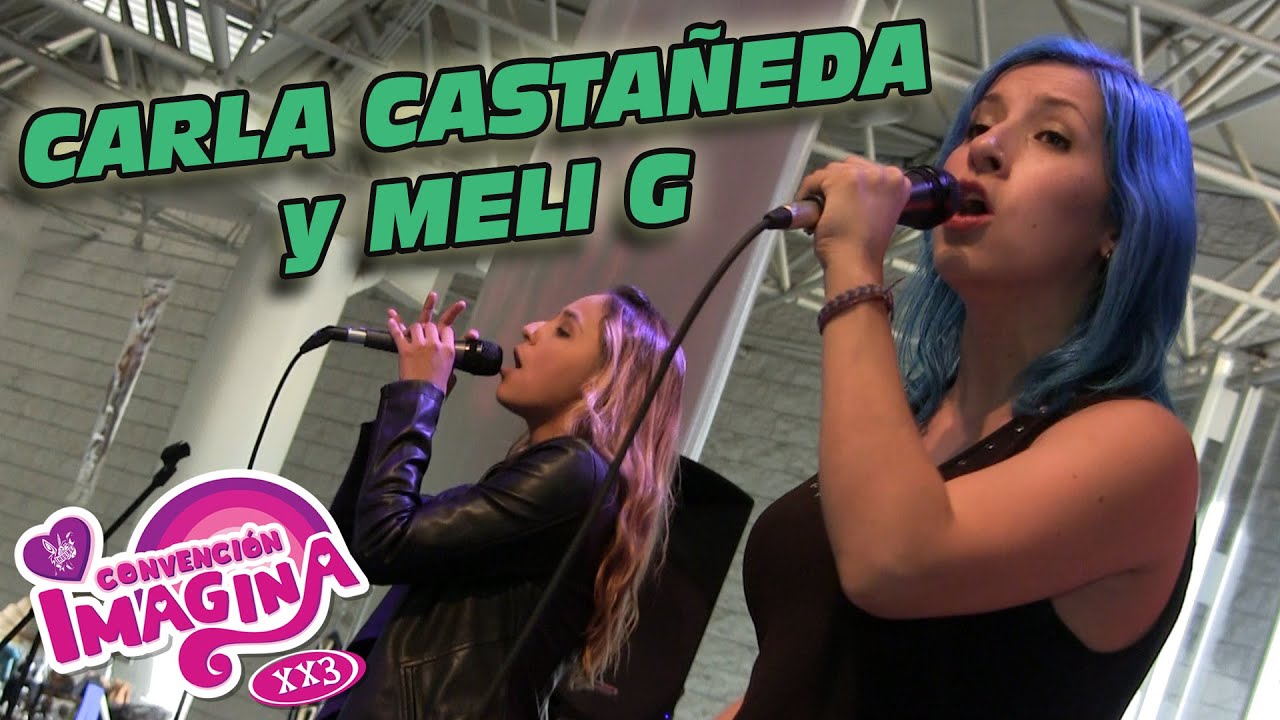 Carla Castañeda y Meli G en Imagina XX3