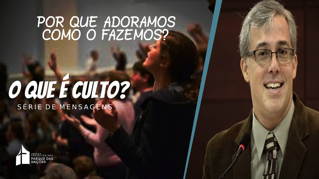 Por que adoramos como o fazemos? - Rev. Heber Campos Jr.