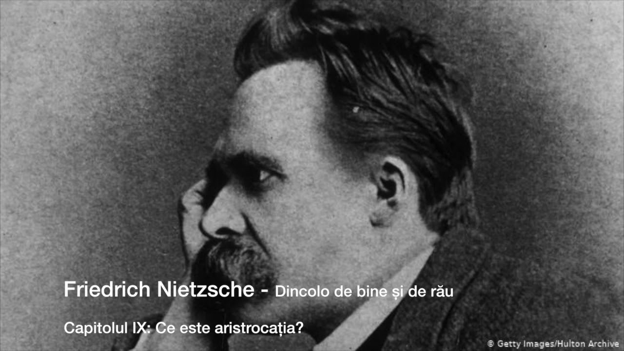Friedrich Nietzsche - Dincolo de bine și de rău - Ce este aristocratia?