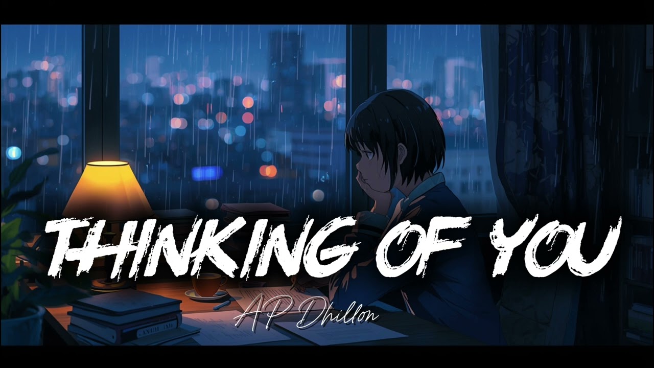 Thinking _Of_You(Ap Dhillon)/New lofi trending Song 2026