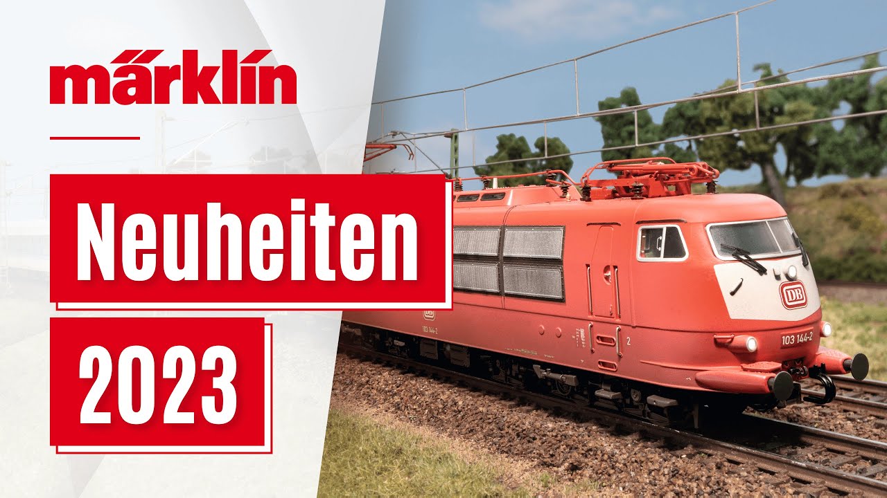 Märklin Neuheiten 2023 / Neuheiten von Märklin, Trix, Minitrix und LGB