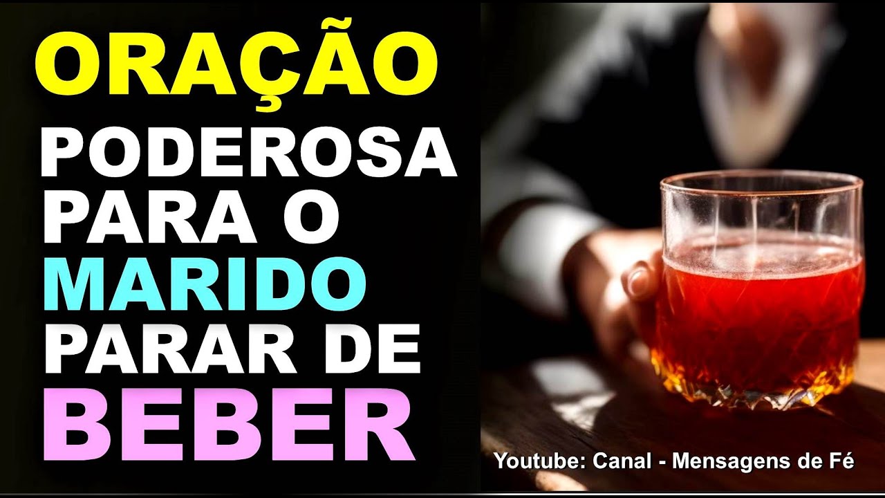 Oração Poderosa para o MARIDO parar de beber - Oração Milagrosa