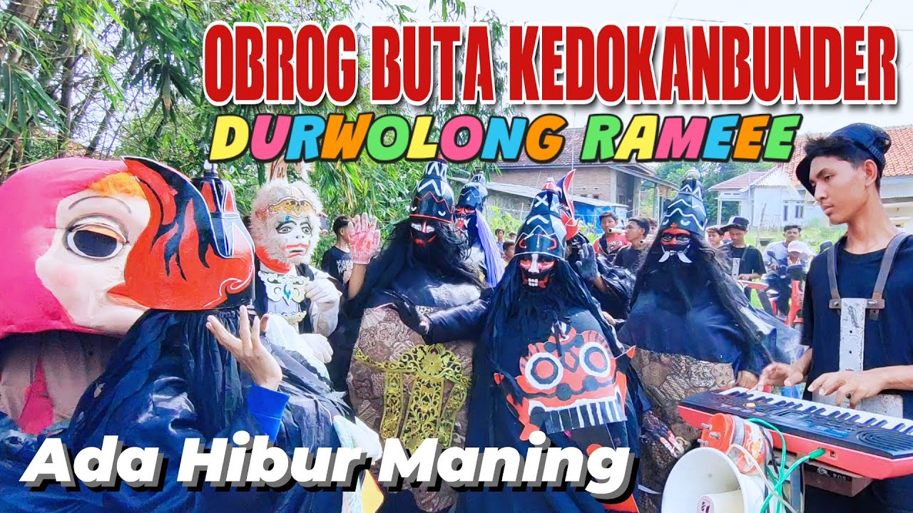 OBROG BUTA KEDOKANBUNDER HIBUR MANING BLOK DURWOLONG RAMEEE KEDOKANAGUNG