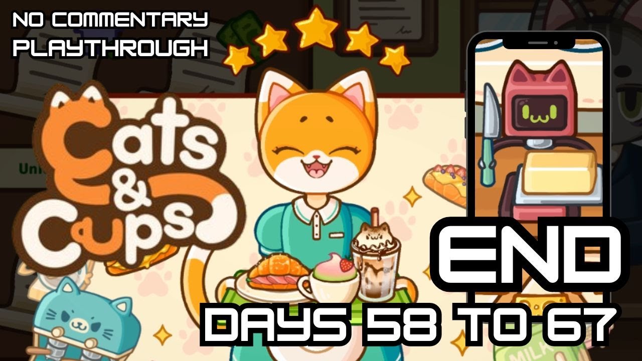 Cats & Cups - Days 58 to 67 - END - No commentary