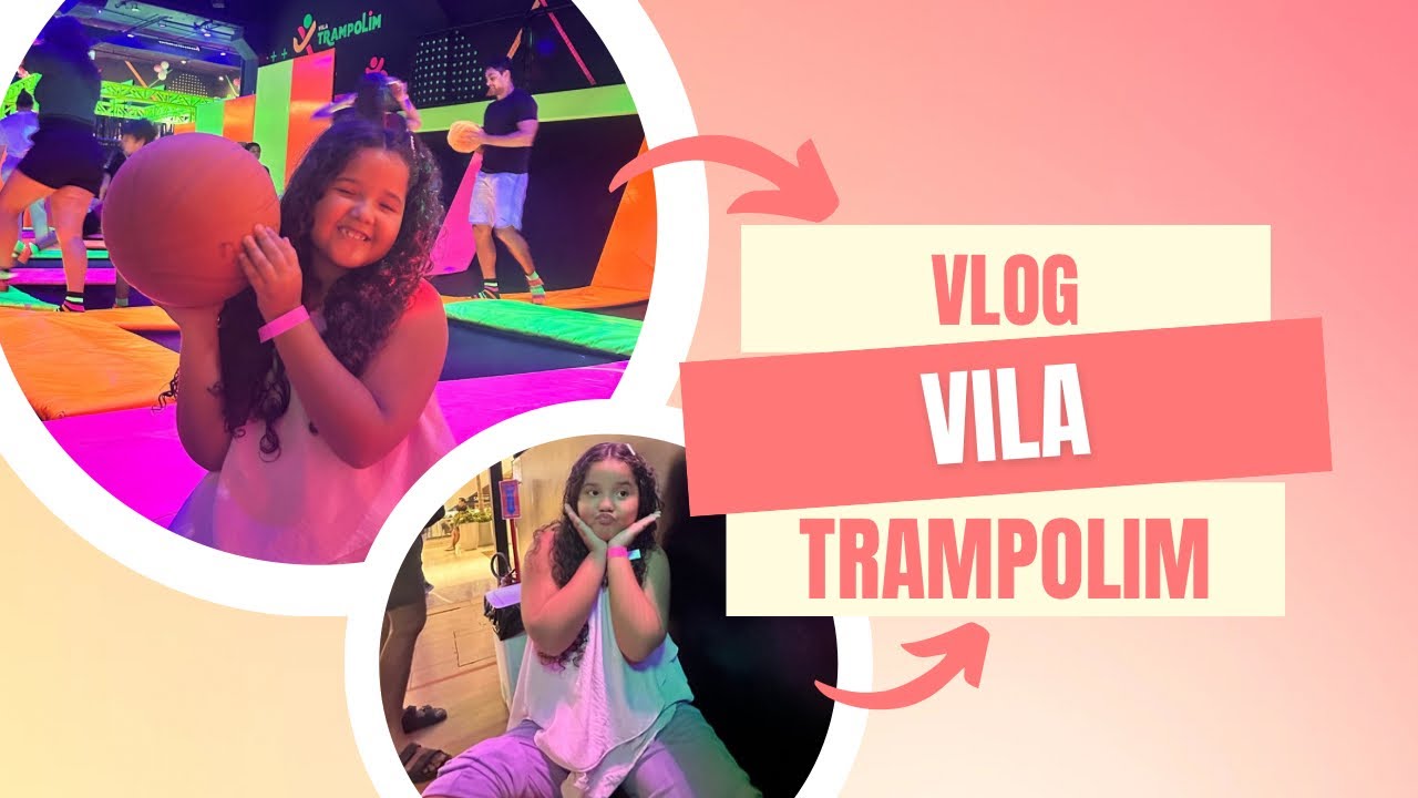 CONHECI A VILA TRAMPOLIM! 💥 Aproveitando último dia das férias! 💖