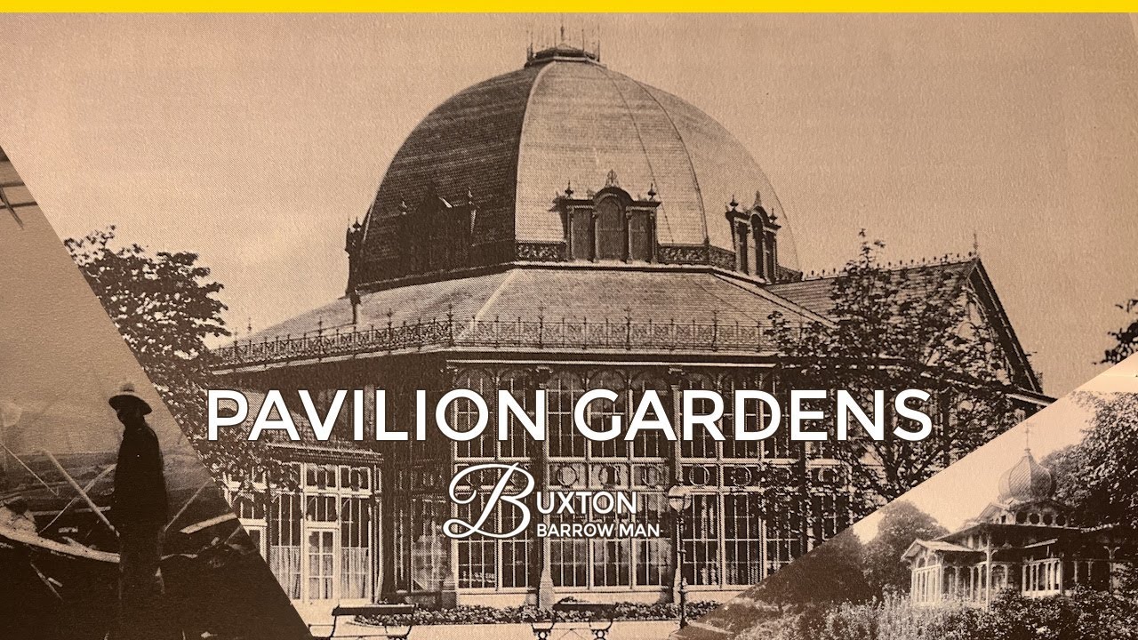 Buxton's Pavilion Gardens: A Brief History