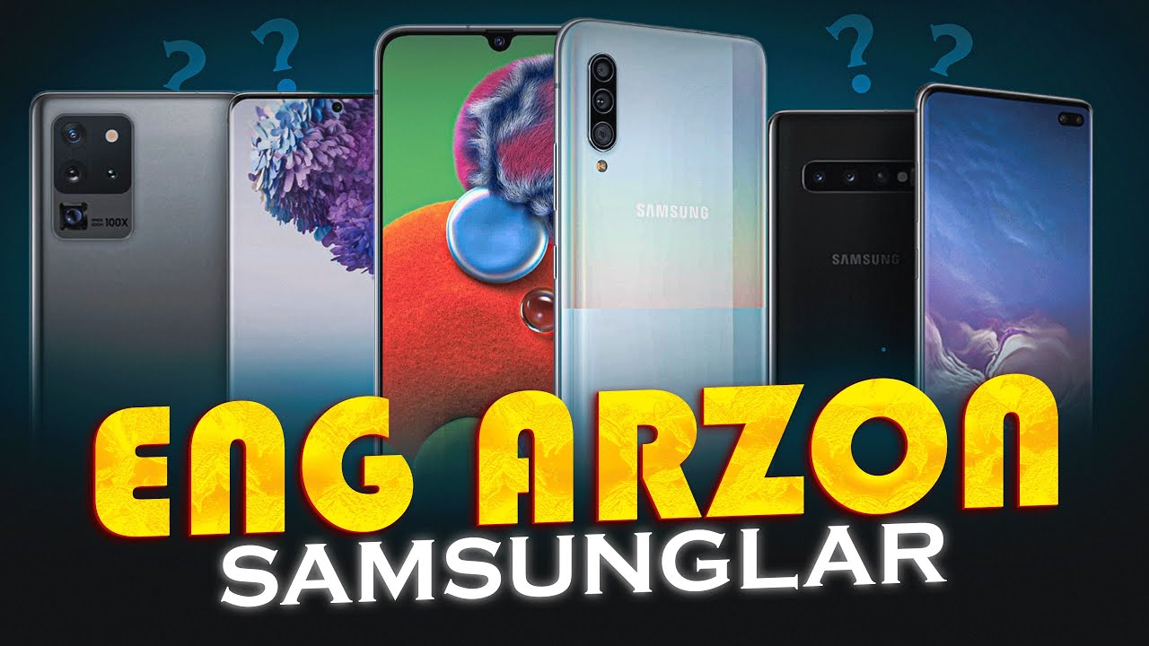 ENG ARZON SAMSUNGLAR QAYSI?
