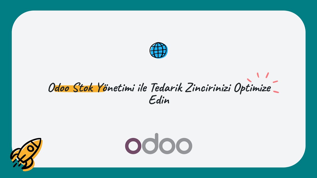 Odoo Stok Yönetimi ile Tedarik Zincirinizi Optimize Edin