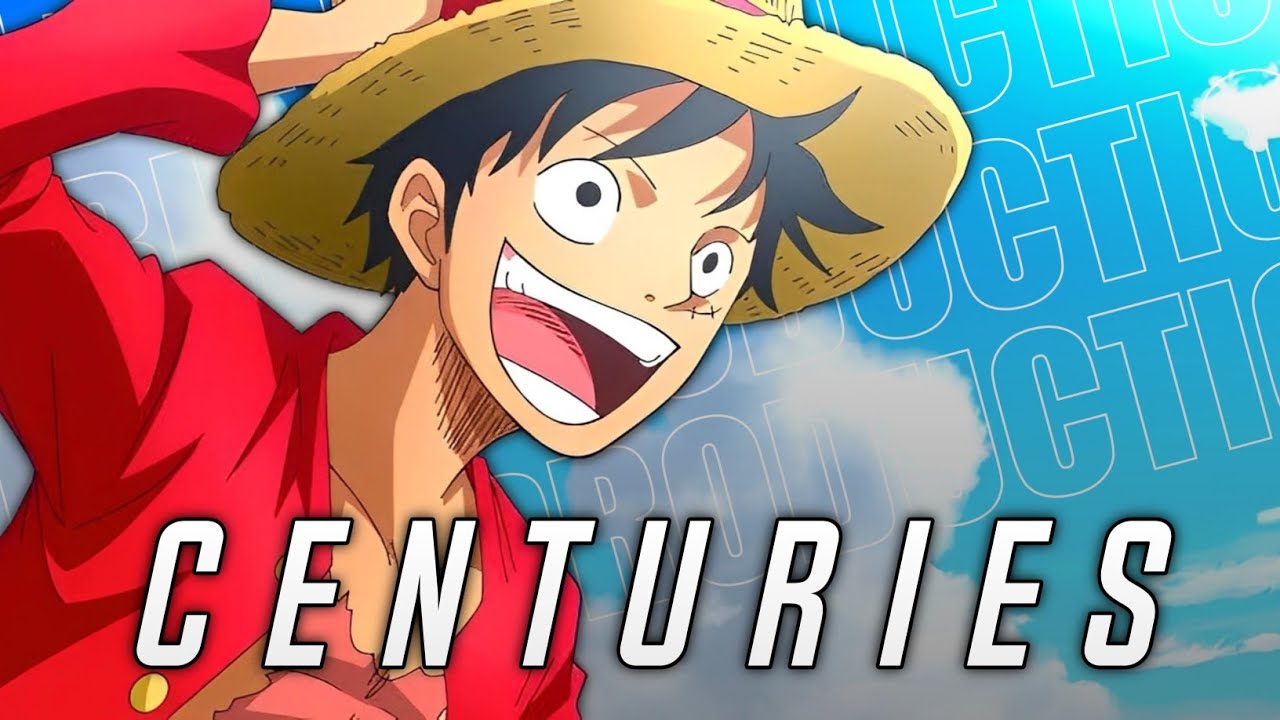 One Piece「AMV」- Centuries