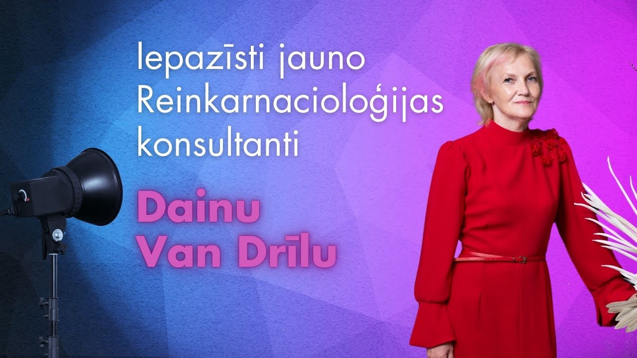 DAINA VAN DRĪLA ∣ Jaunā Reinkarnacioloģijas konsultante 2023