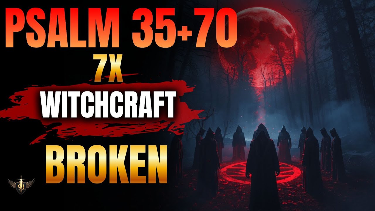 🔥Psalm 91 Warfare | PSALM 35 + 70 + 17 — GOD BREAKS HEREDITARY CURSES AND WITCHCRAFT