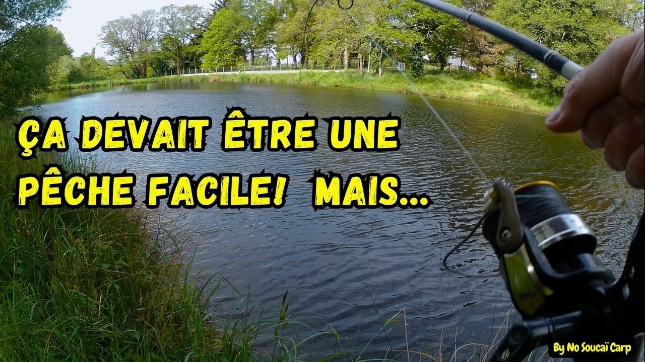 ça devait être une pêche facile! mais...