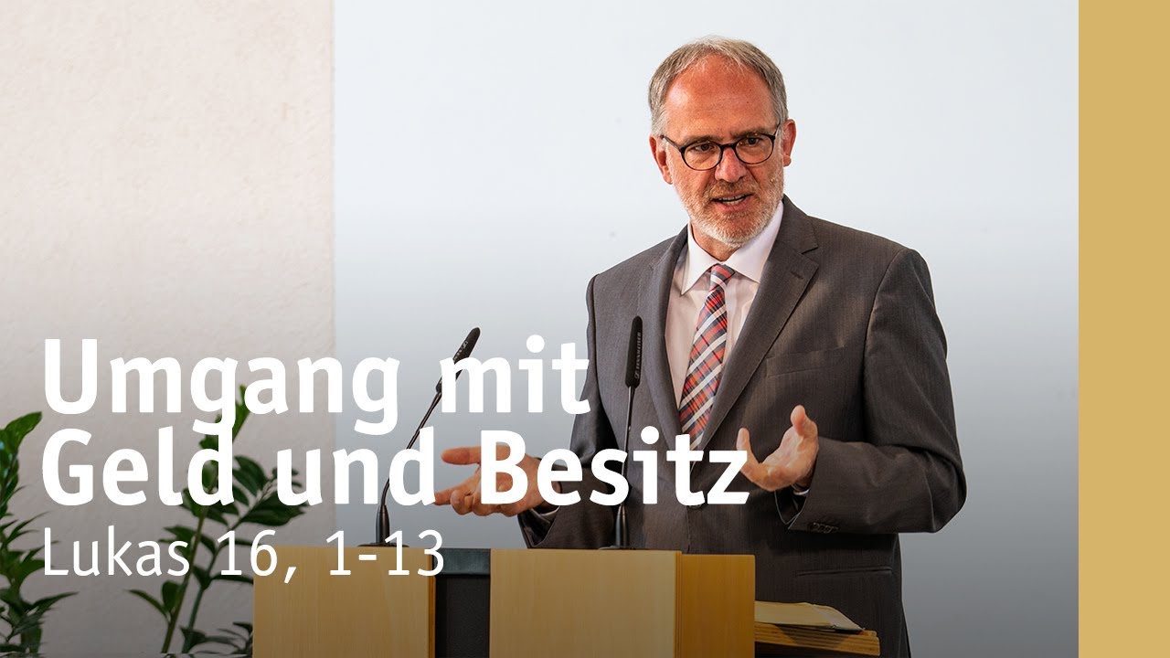 Vom ungerechten Verwalter - Umgang mit Geld und Besitz | Lukas 16, 1-13 | Stefan Weinbach