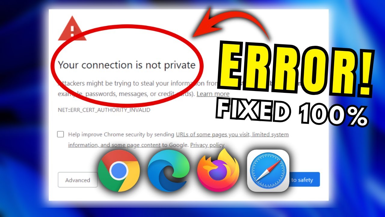 Fix Your Connection Is Not Private Error in Chrome, Edge, Firefox (100% Working)