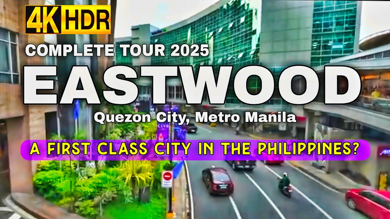 EASTWOOD CITY Full Walking Tour In Stunning 4K HDR | Quezon City, Metro Manila, Philippines