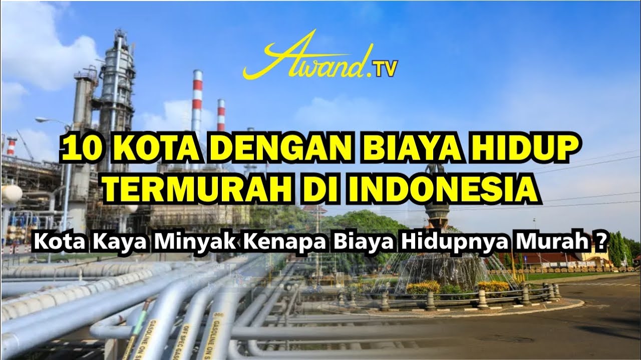 10 Kota dengan Biaya Hidup Termurah di Indonesia | Kota Kaya Minyak Kenapa Biaya Hidupnya Murah ?