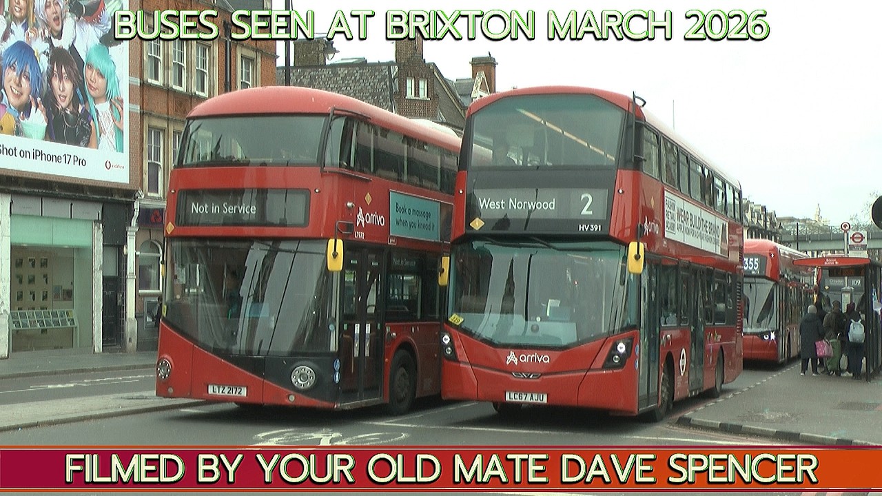 5600 BRIXTON BUSES FILMED MARCH 2026 BY YOUR OLD MATE DAVE YOUTUBE VERSION