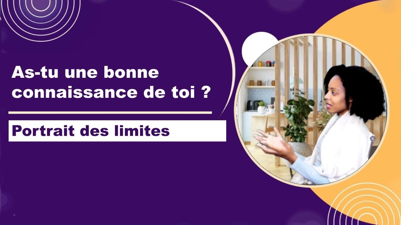 8# As-tu une bonne connaissance de toi? Portrait des limites