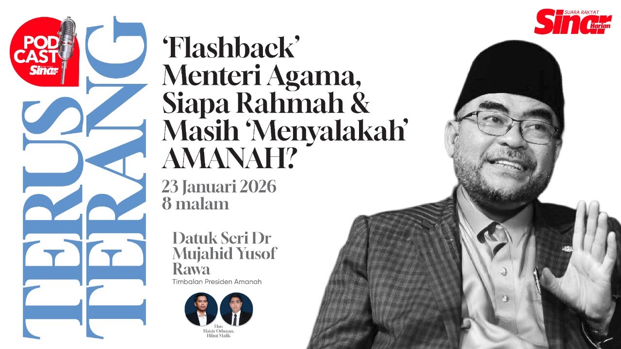 [PODCAST TERUS-TERANG] ‘FLASHBACK’ MENTERI AGAMA, SIAPA RAHMAH & MASIH ‘MENYALAKAH’ AMANAH?