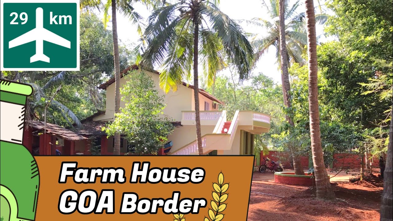 ID 156/20 The ready farm house at Goa Border