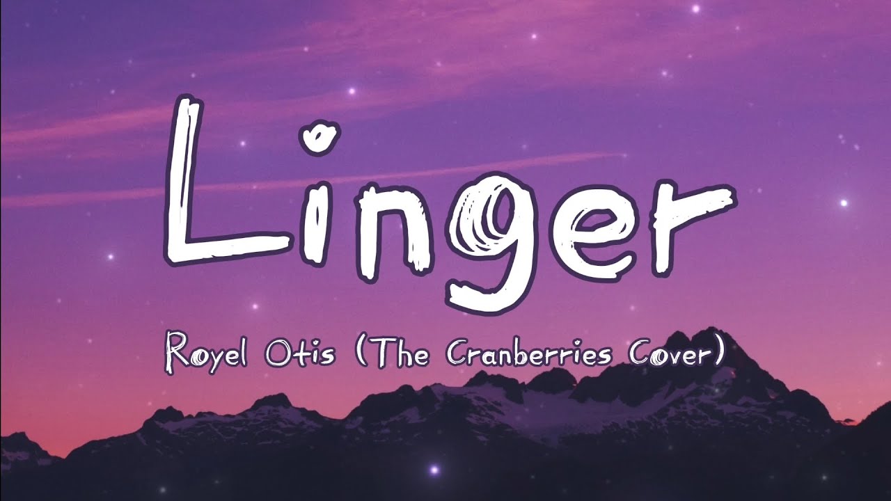 Royel Otis - Linger (The Cranberries Cover) | English Lyrics 💥