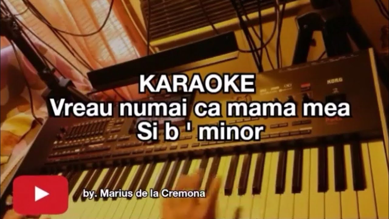 Vreau numai ca mama mea (Si b ' min) - KARAOKE (cover Marina Bucosu și Marina Cojocaru)